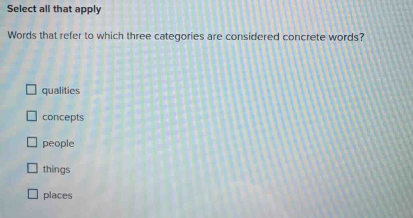 select all that apply words that refer to which three categories are co…