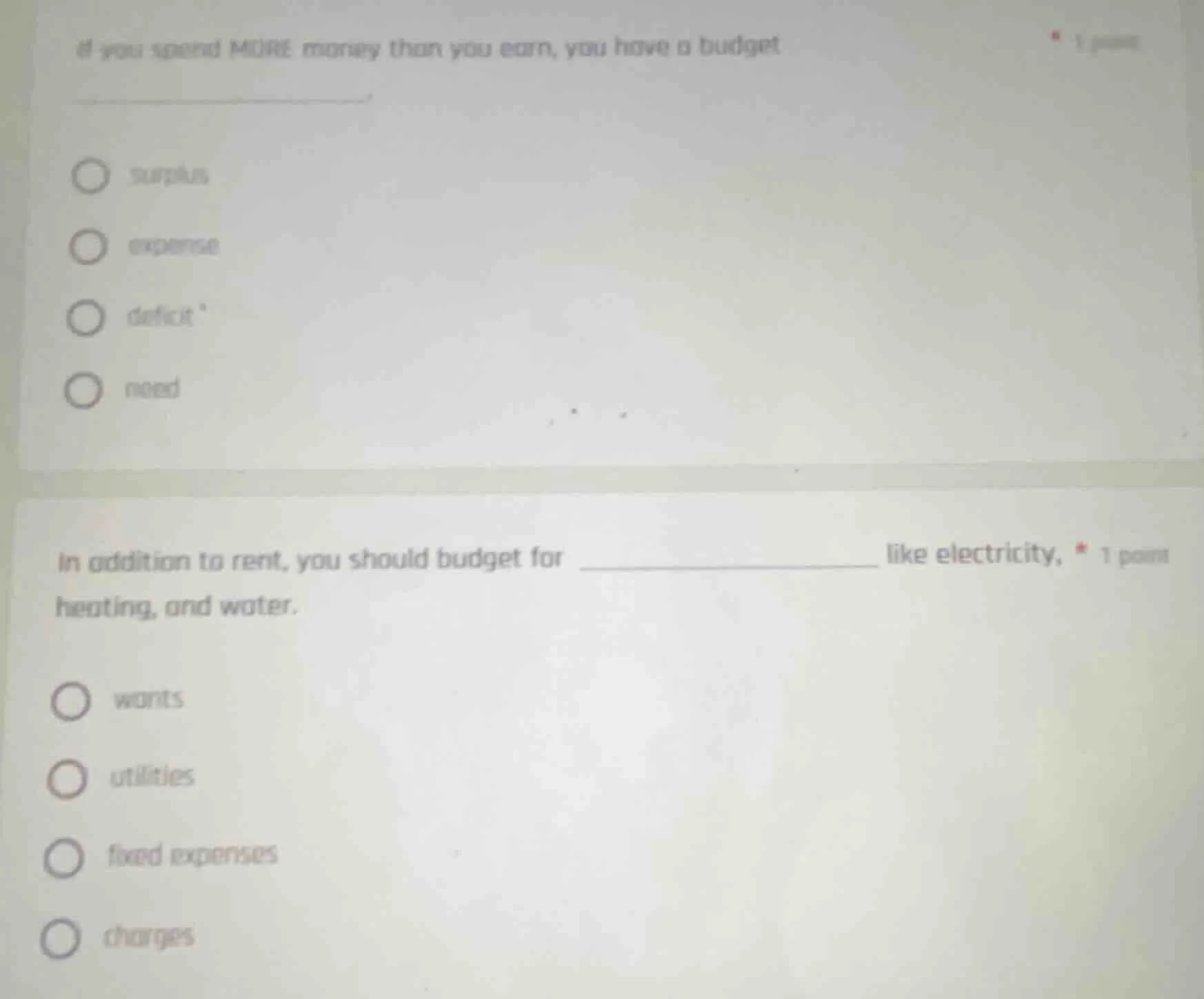 1. if you spend more money than you earn, you have a budget ______- sur…