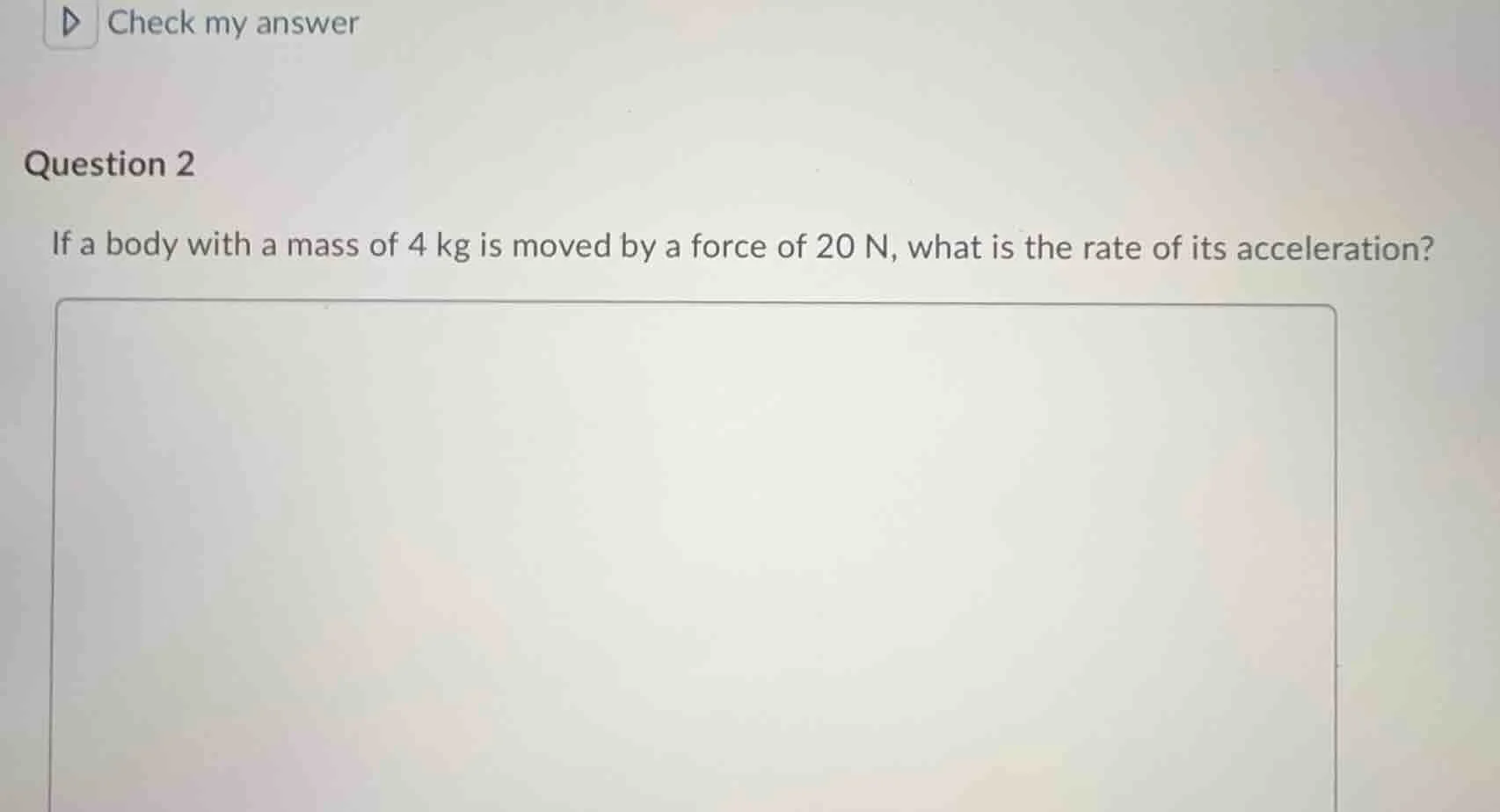 check my answer question 2 if a body with a mass of 4 kg is moved by a …