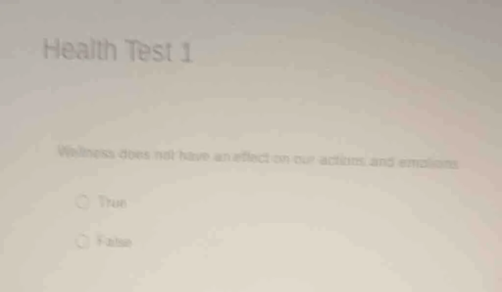 health test 1 wellness does not have an effect on our actions and emoti…