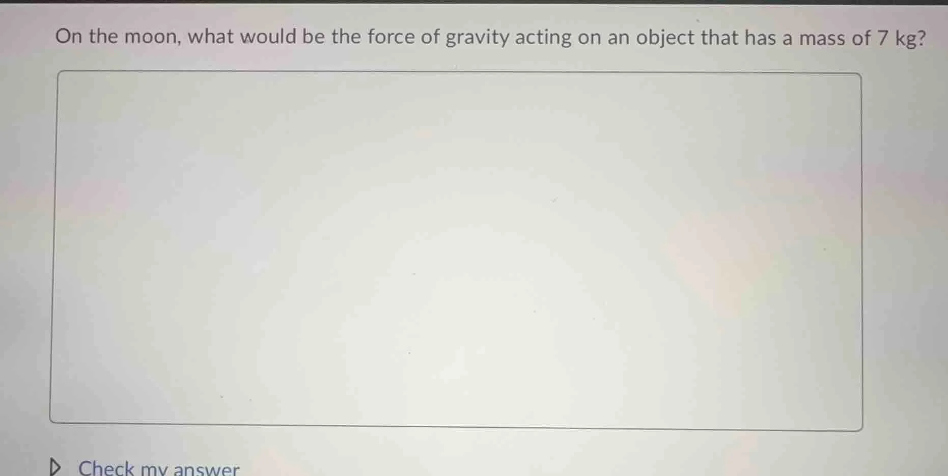 on the moon, what would be the force of gravity acting on an object tha…