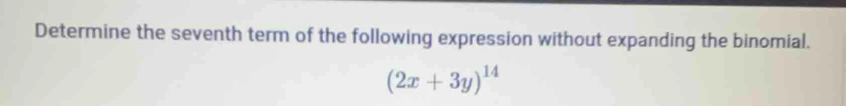 determine the seventh term of the following expression without expandin…