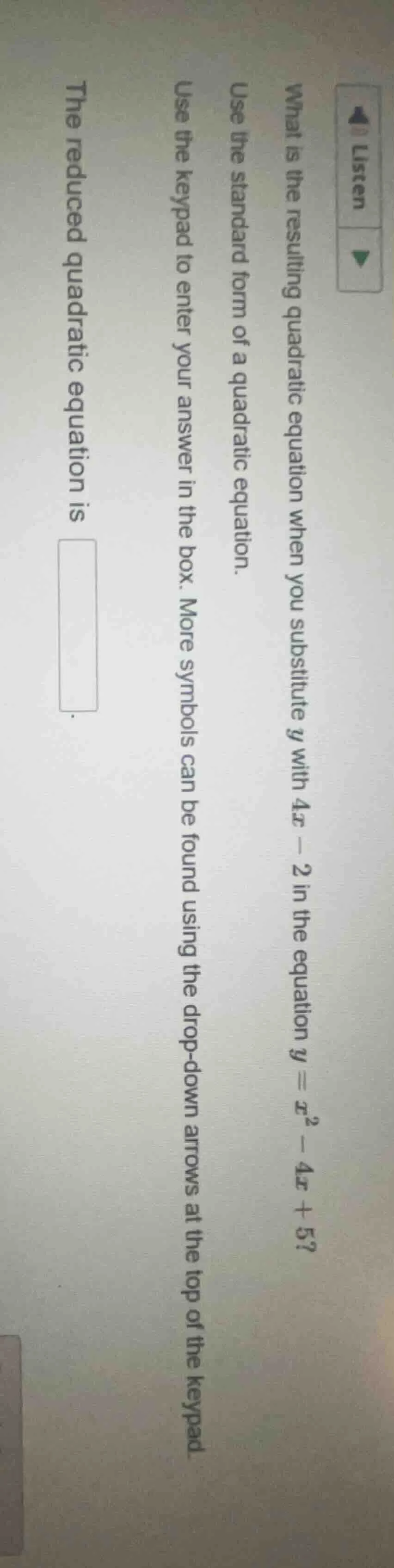 listen what is the resulting quadratic equation when you substitute $y$…