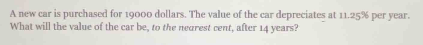 a new car is purchased for 19000 dollars. the value of the car deprecia…