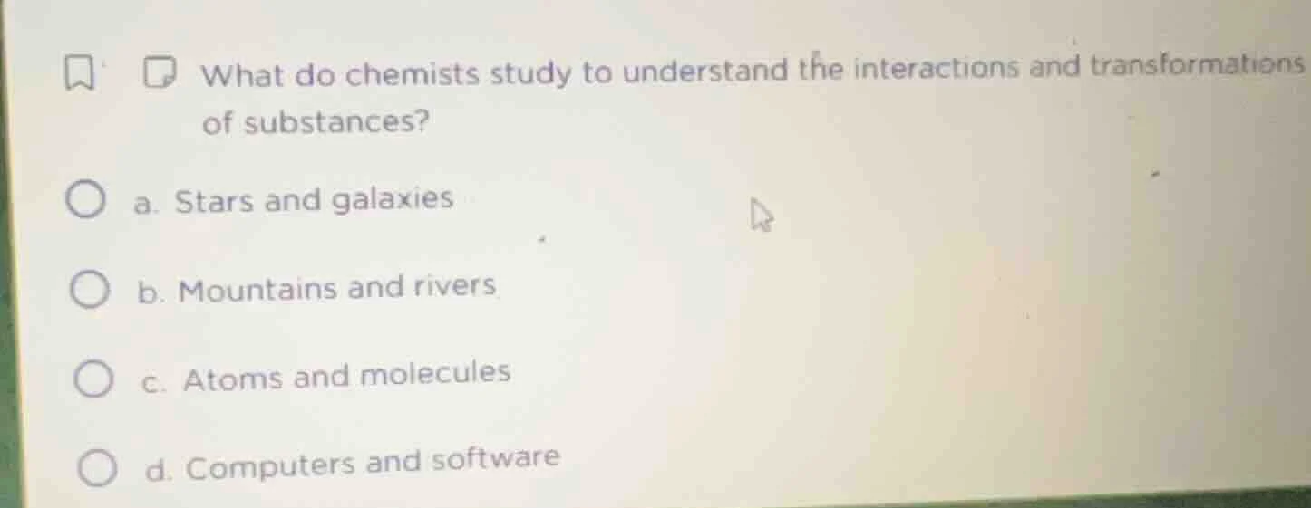 what do chemists study to understand the interactions and transformatio…