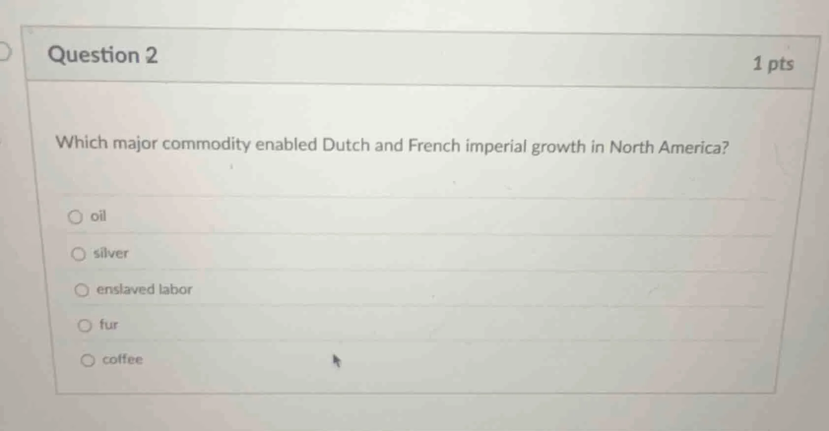 question 2 1 pts which major commodity enabled dutch and french imperia…