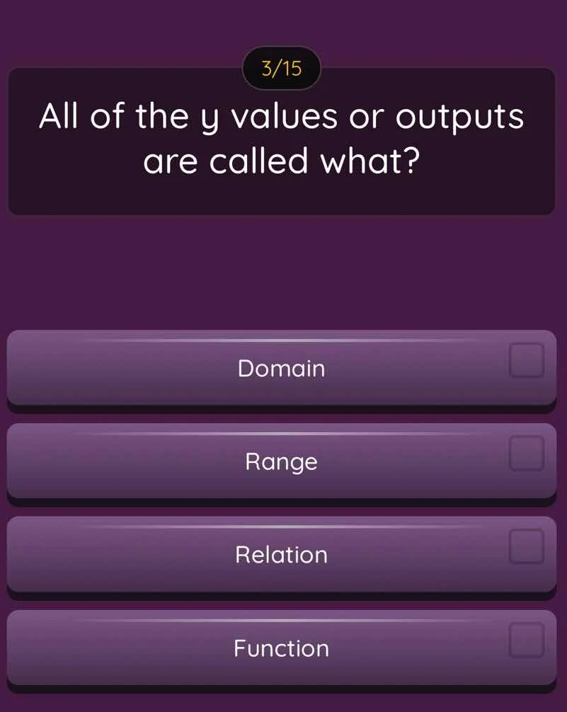 3/15 all of the y values or outputs are called what? domain range relat…