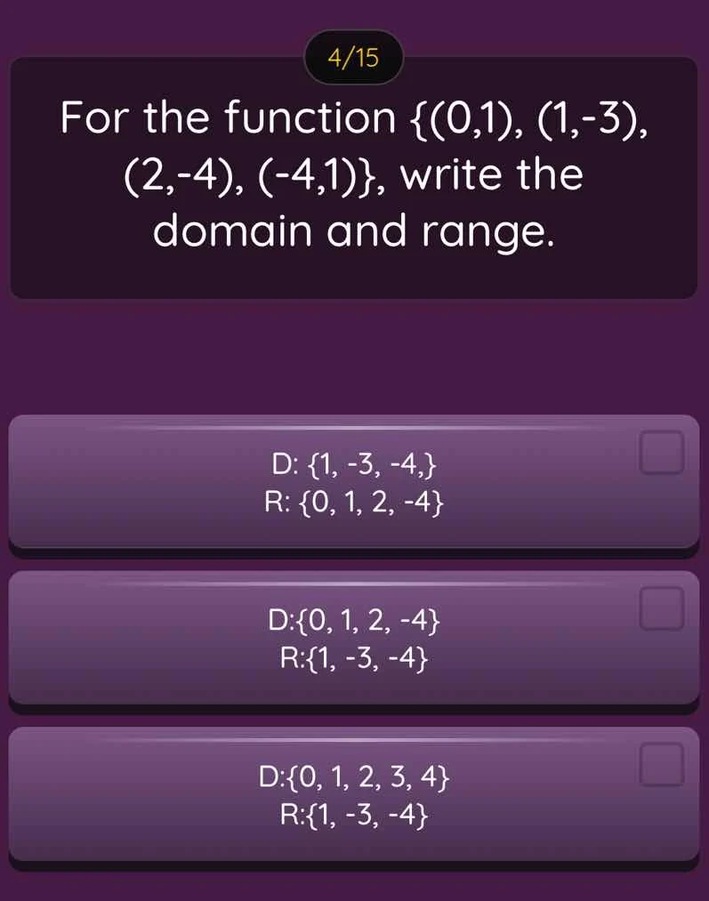 4/15 for the function {(0,1), (1,-3), (2,-4), (-4,1)}, write the domain…