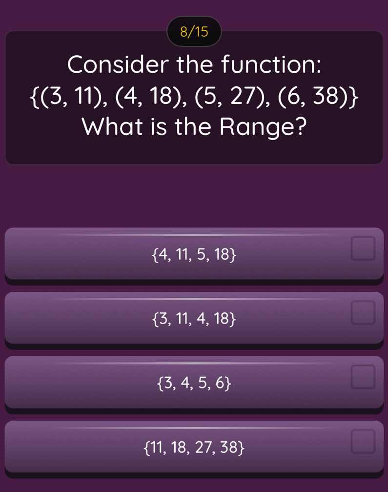 8/15 consider the function: {(3, 11), (4, 18), (5, 27), (6, 38)} what i…