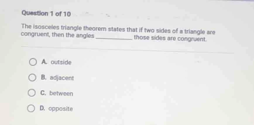 question 1 of 10 the isosceles triangle theorem states that if two side…