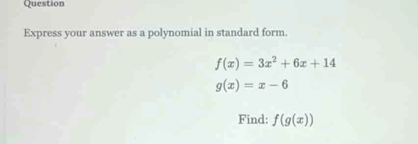 question express your answer as a polynomial in standard form. $f(x)=3x…