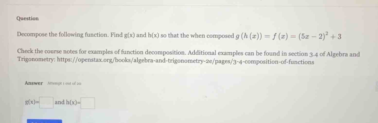 question decompose the following function. find g(x) and h(x) so that t…