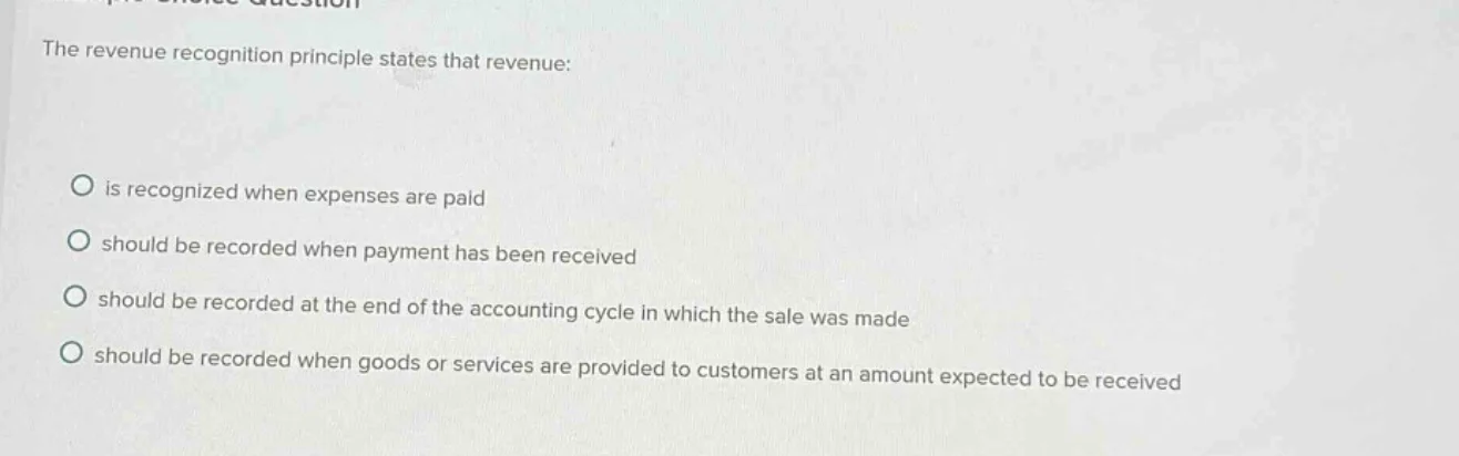 the revenue recognition principle states that revenue: - is recognized …