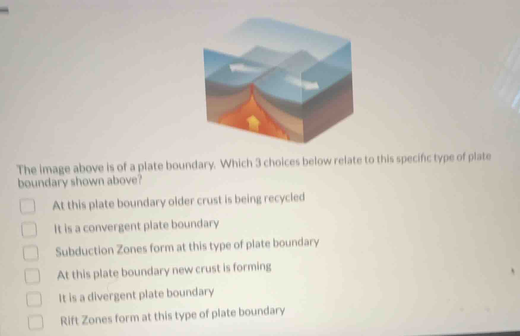 the image above is of a plate boundary. which 3 choices below relate to…