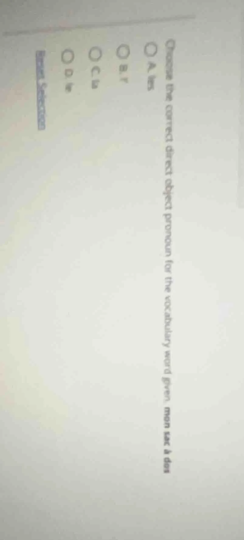 choose the correct direct object pronoun for the vocabulary word given.…