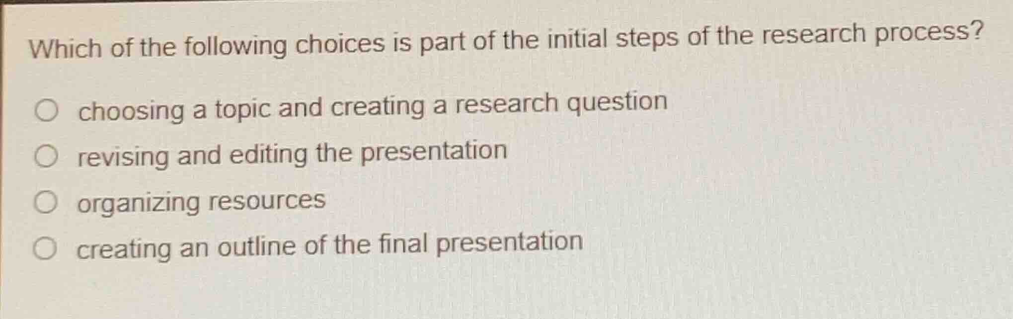 which of the following choices is part of the initial steps of the rese…