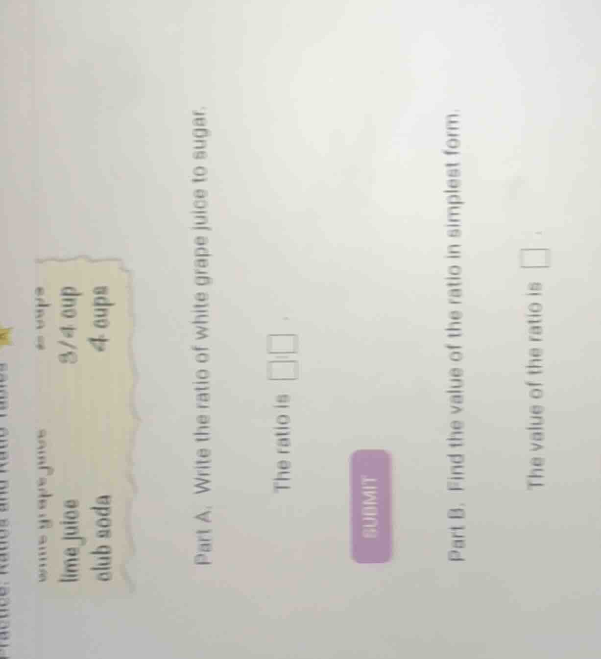 practice: ratios and ratio tables white grape juice: $\\frac{3}{4}$ cup…