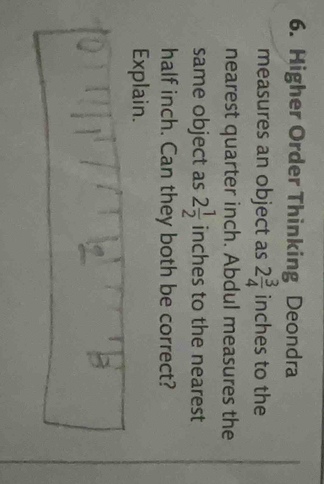 6. higher order thinking deondra measures an object as $2\\frac{3}{4}$ …