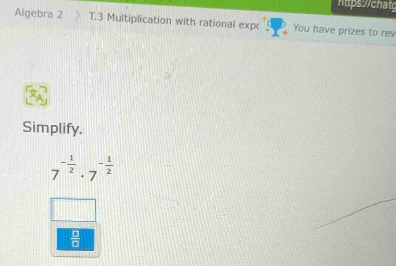 algebra 2 > t.3 multiplication with rational exp you have prizes to rev…
