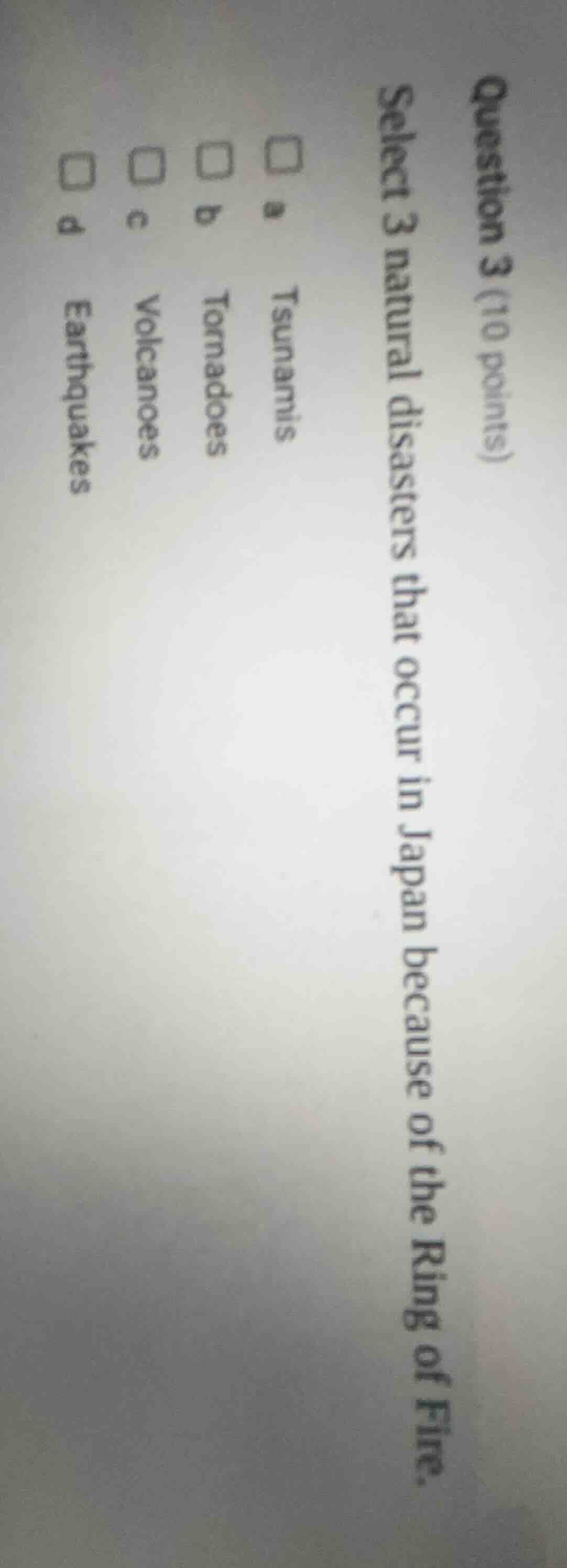 question 3 (10 points) select 3 natural disasters that occur in japan b…
