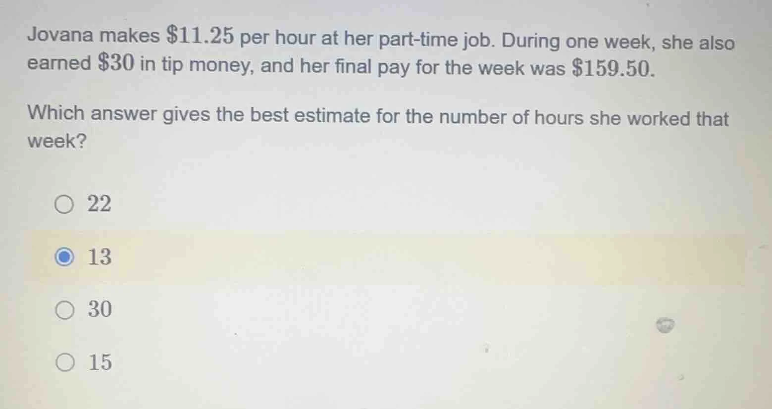 jovana makes $11.25 per hour at her part-time job. during one week, she…