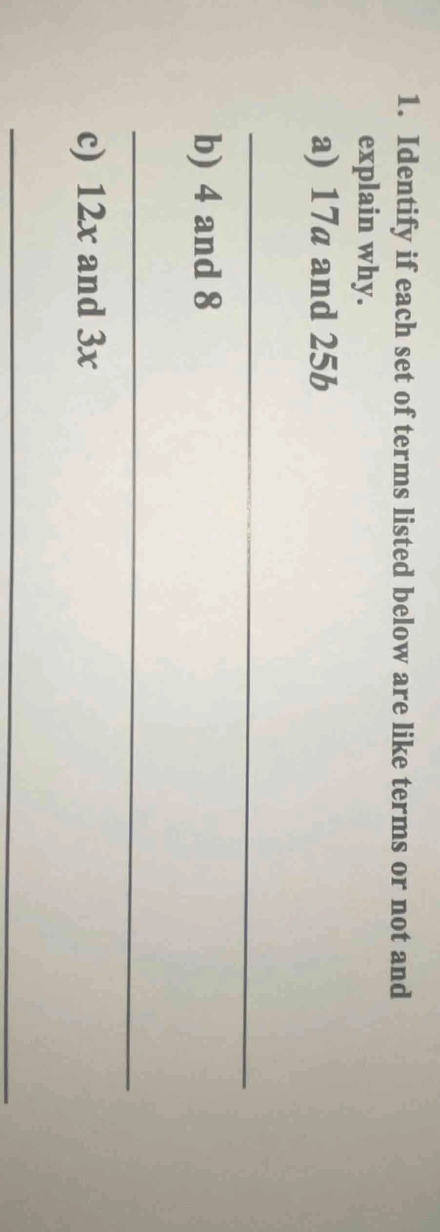 1. identify if each set of terms listed below are like terms or not and…