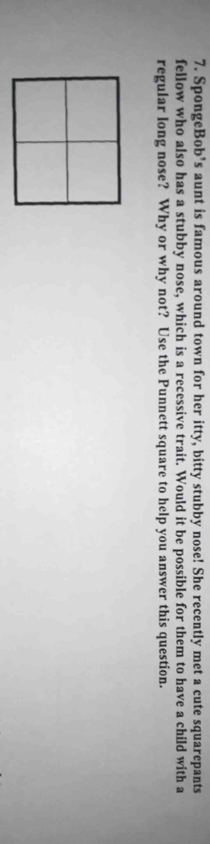 7. spongebobs aunt is famous around town for her itty, bitty stubby nos…