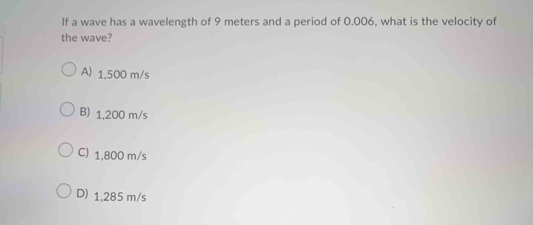 if a wave has a wavelength of 9 meters and a period of 0.006, what is t…