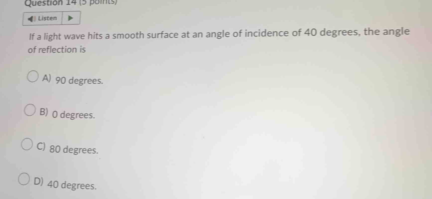 question 14 (5 points)listenif a light wave hits a smooth surface at an…