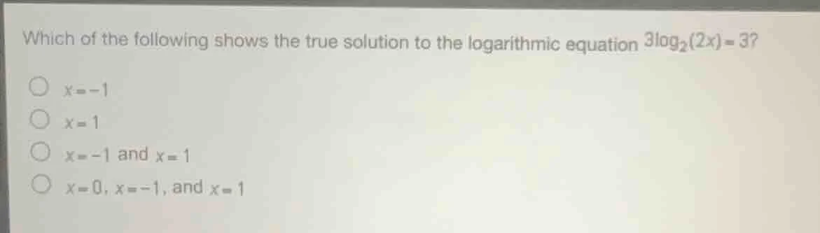 which of the following shows the true solution to the logarithmic equat…
