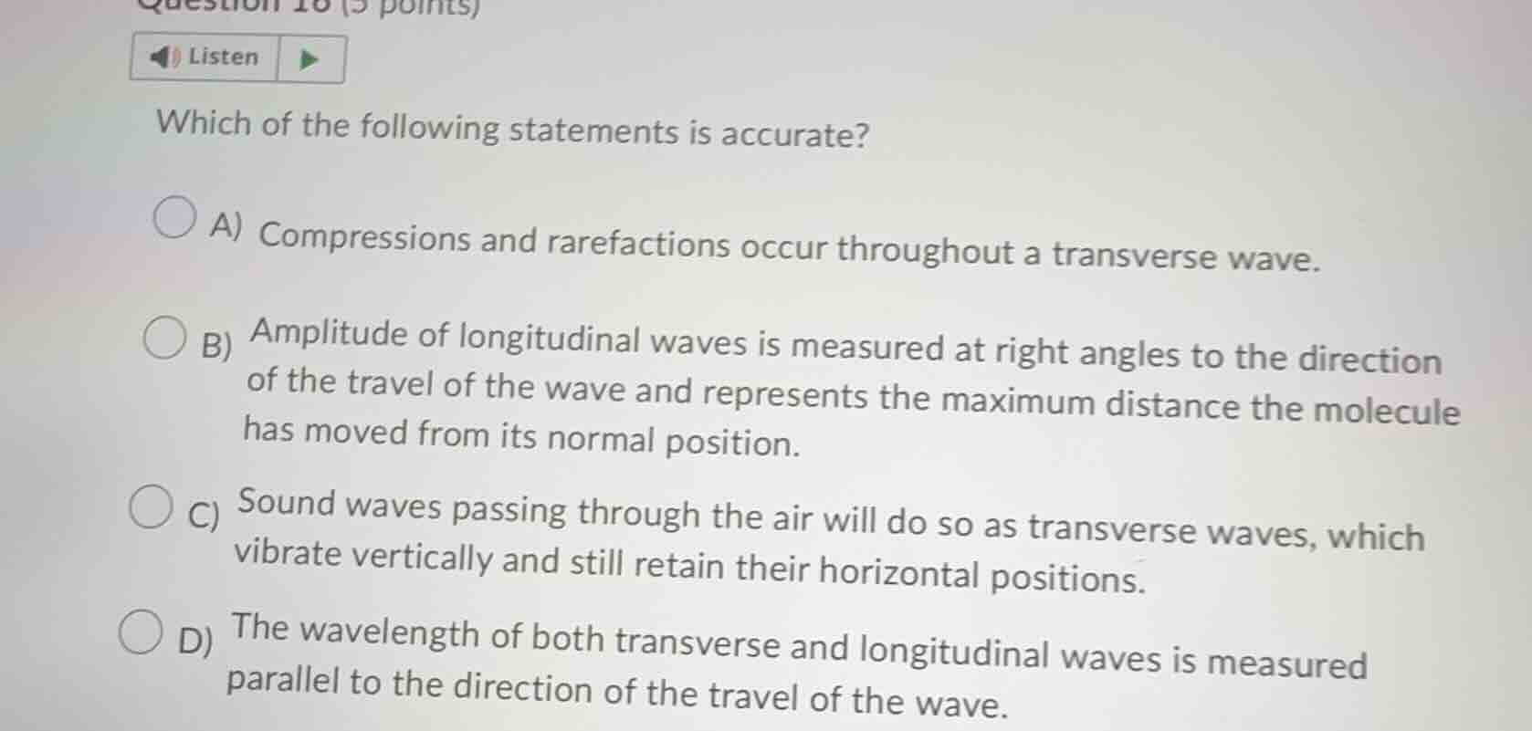 question 10 (5 points)listenwhich of the following statements is accura…