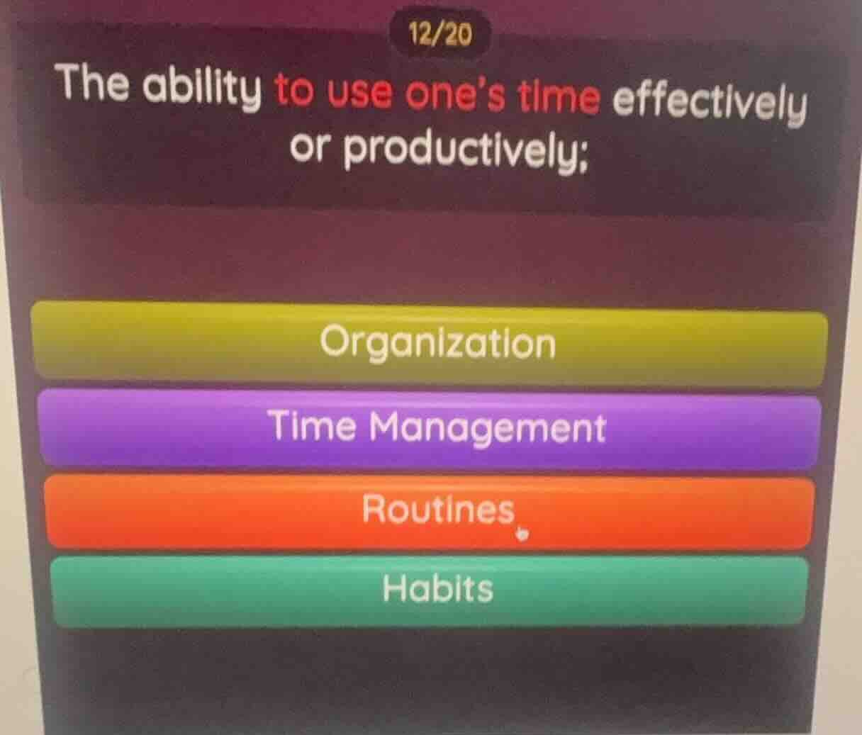 12/20 the ability to use ones time effectively or productively; organiz…