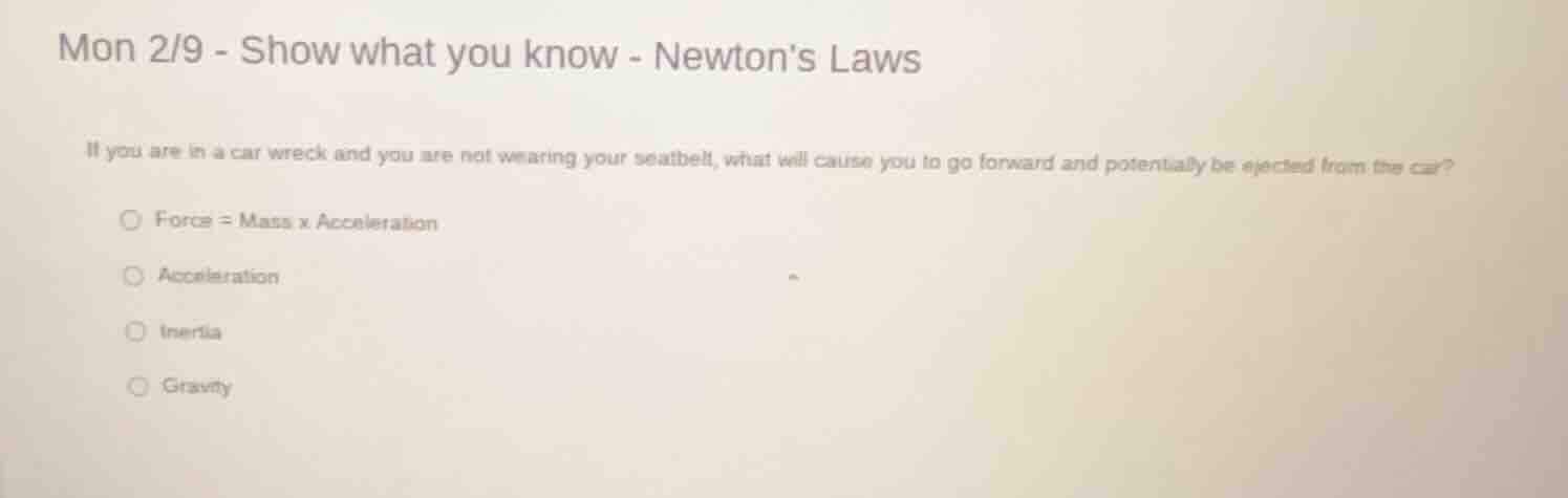mon 2/9 - show what you know - newtons laws if you are in a car wreck a…