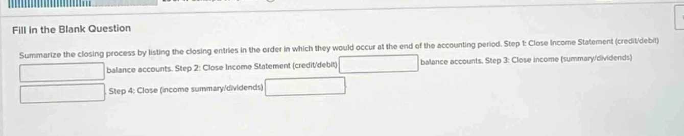 fill in the blank question summarize the closing process by listing the…