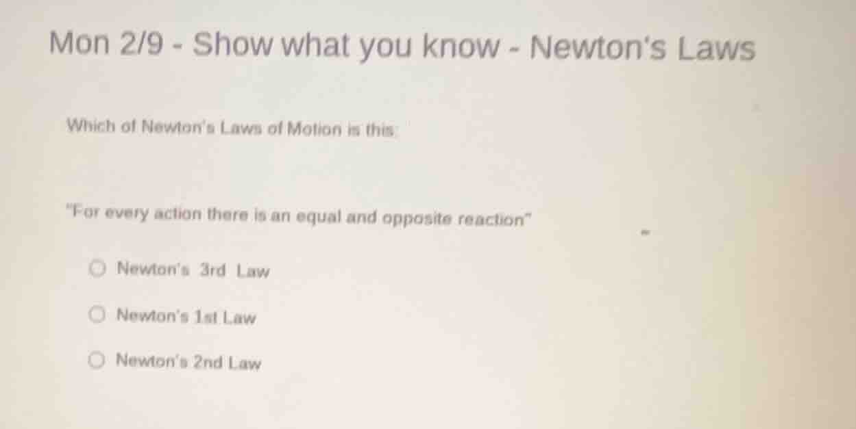 mon 2/9 - show what you know - newtons laws which of newtons laws of mo…