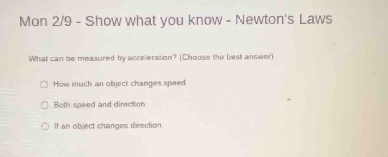 mon 2/9 - show what you know - newtons laws what can be measured by acc…