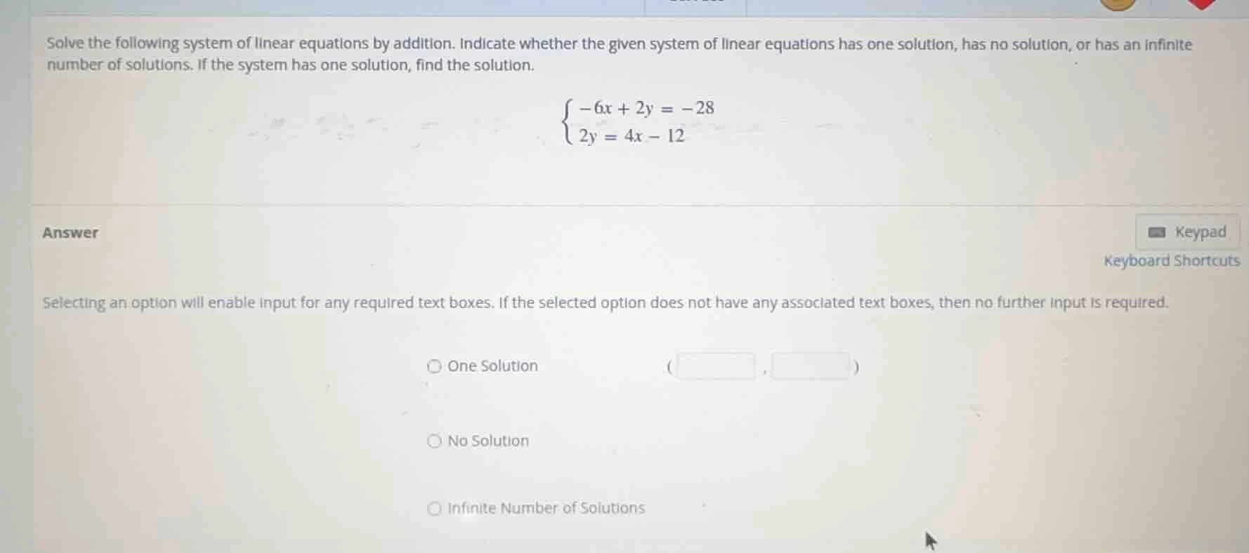 solve the following system of linear equations by addition. indicate wh…