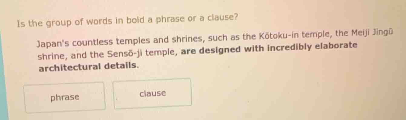 is the group of words in bold a phrase or a clause? japans countless te…