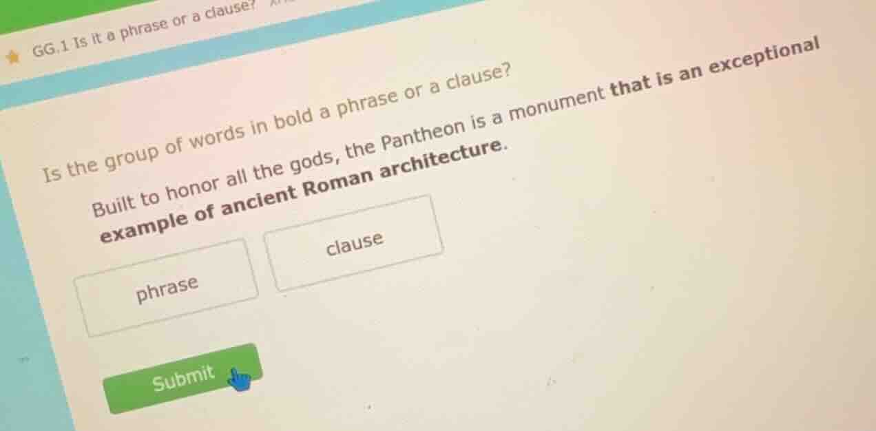 gg.1 is it a phrase or a clause? is the group of words in bold a phrase…