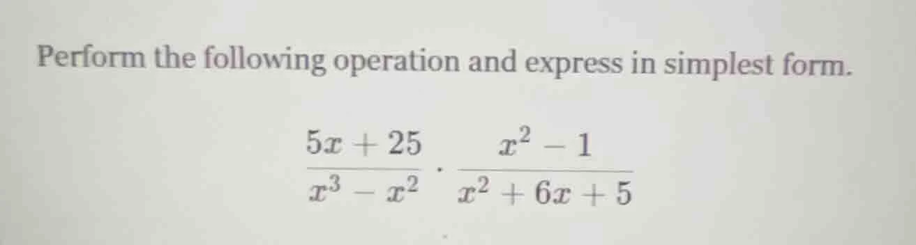 perform the following operation and express in simplest form. $\frac{5x…