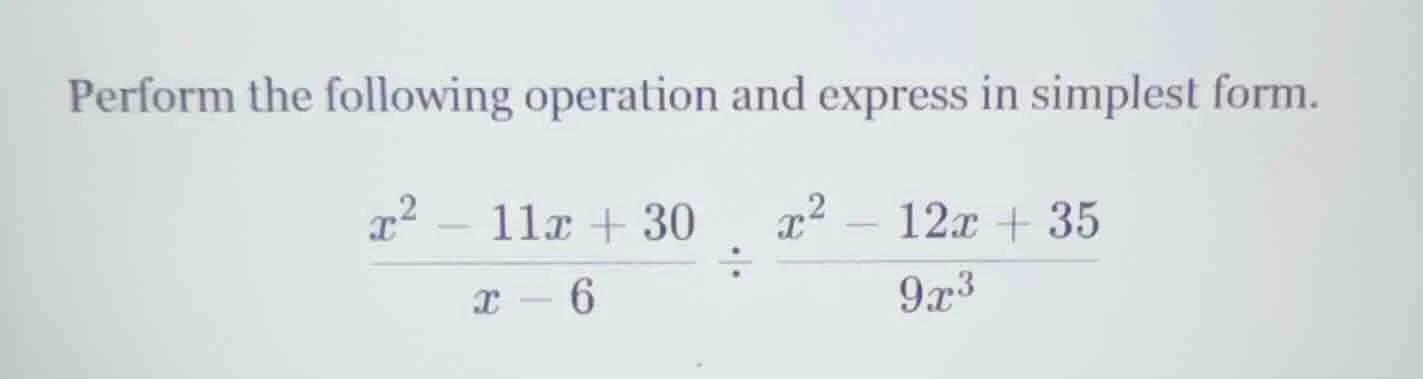 perform the following operation and express in simplest form. $\frac{x^…