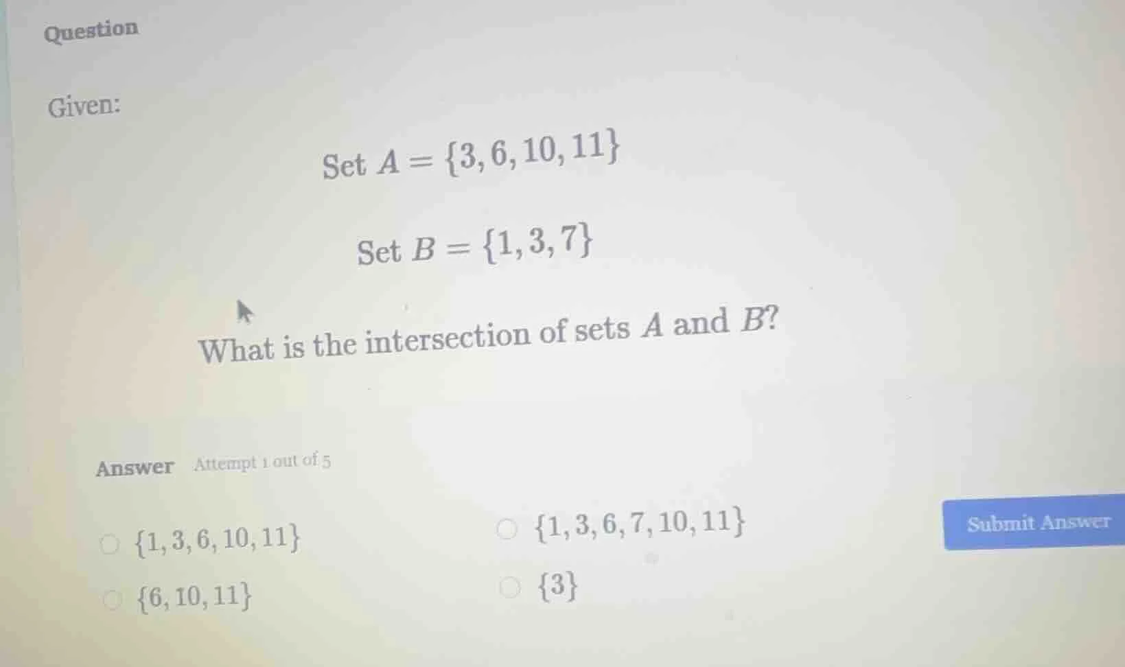 question given: set $a=\\{3, 6, 10, 11\\}$ set $b=\\{1, 3, 7\\}$ what i…