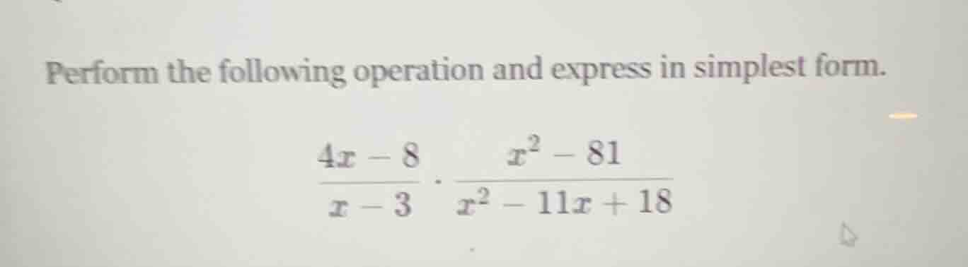 perform the following operation and express in simplest form. $\frac{4x…