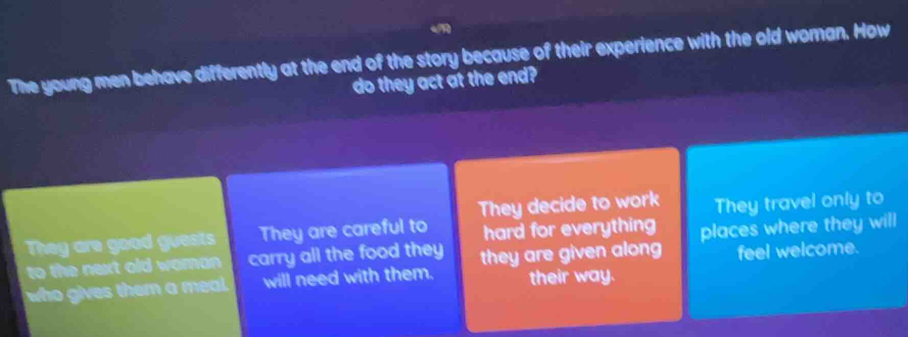 the young men behave differently at the end of the story because of the…