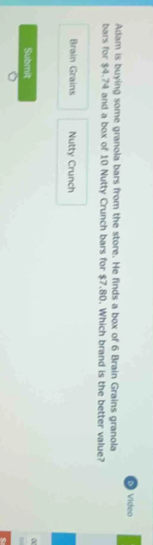 adam is buying some granola bars from the store. he finds a box of 6 br…