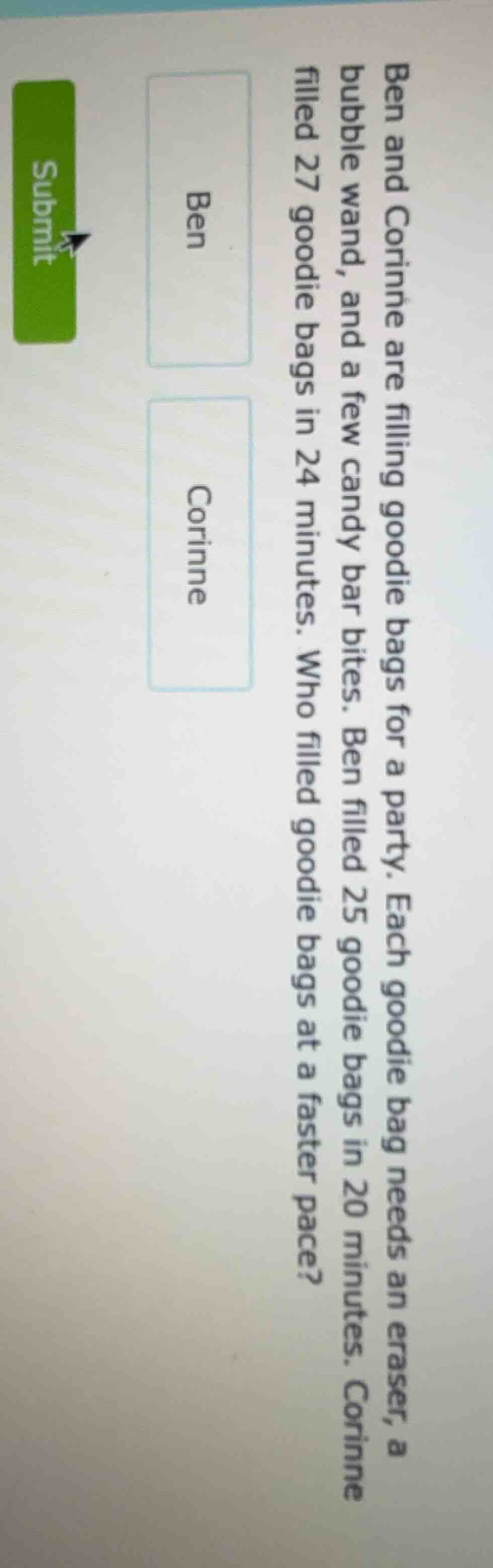 ben and corinne are filling goodie bags for a party. each goodie bag ne…