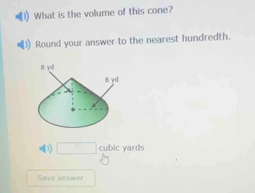what is the volume of this cone? round your answer to the nearest hundr…