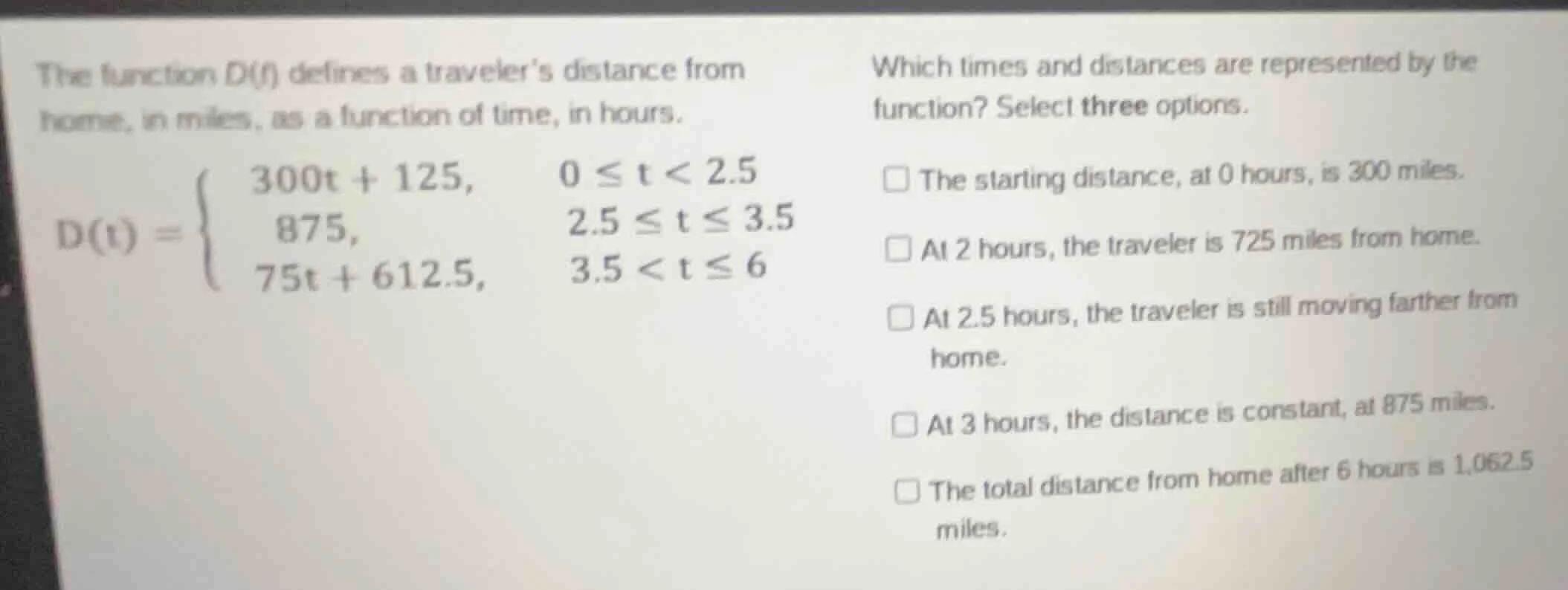 the function d(t) defines a travelers distance from home, in miles, as …