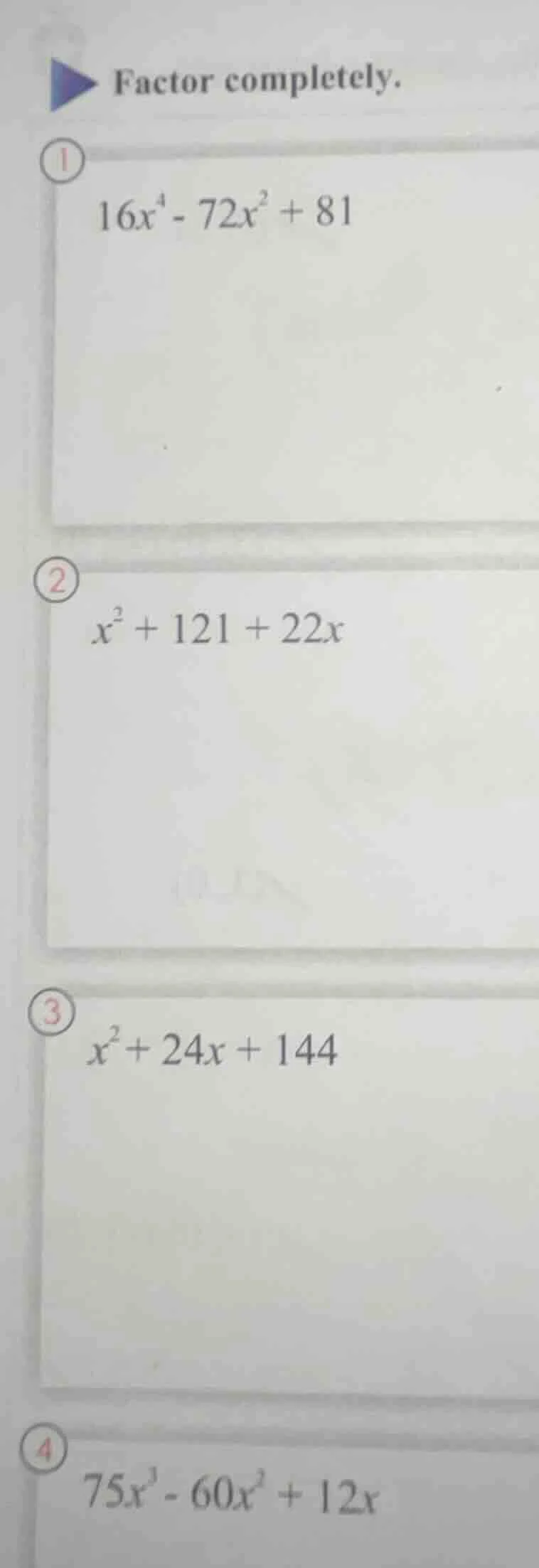 factor completely. 1. $16x^4 - 72x^2 + 81$ 2. $x^2 + 121 + 22x$ 3. $x^2…