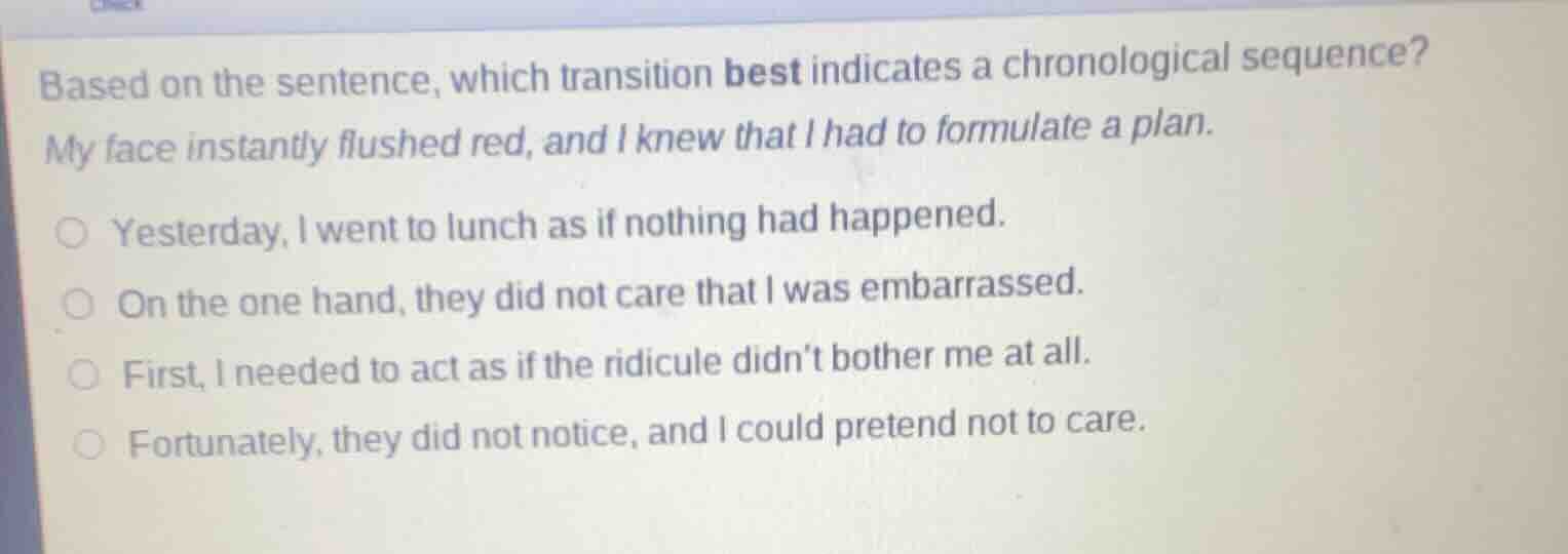 based on the sentence, which transition best indicates a chronological …